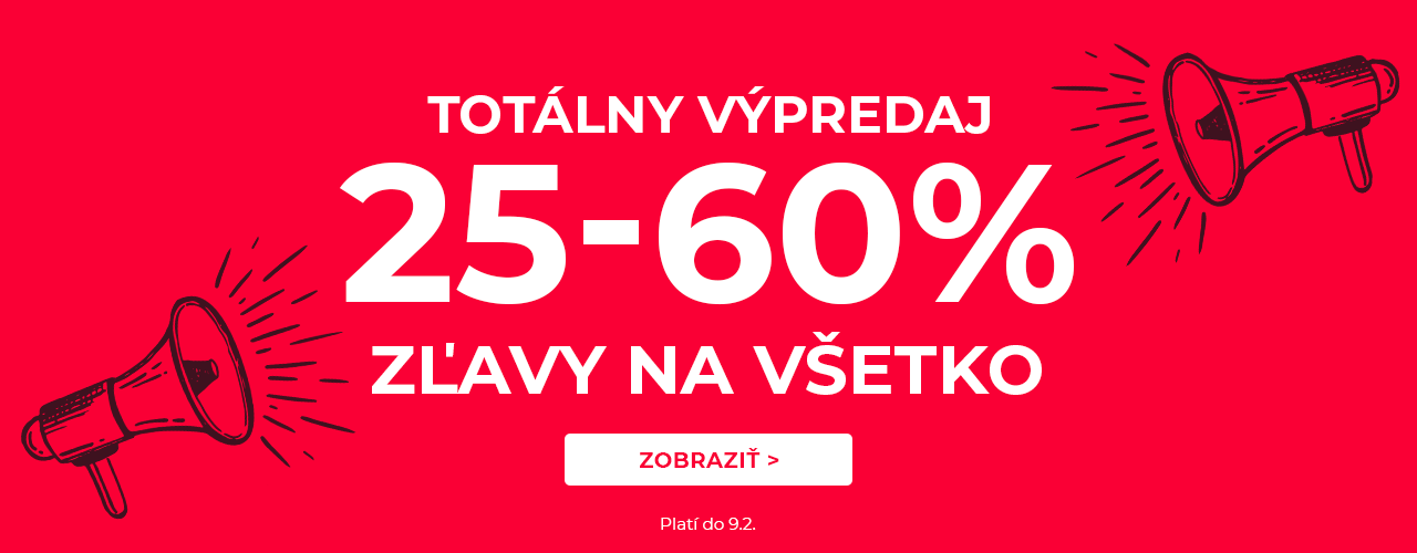Totálny výpredaj 25-60 % na všetko