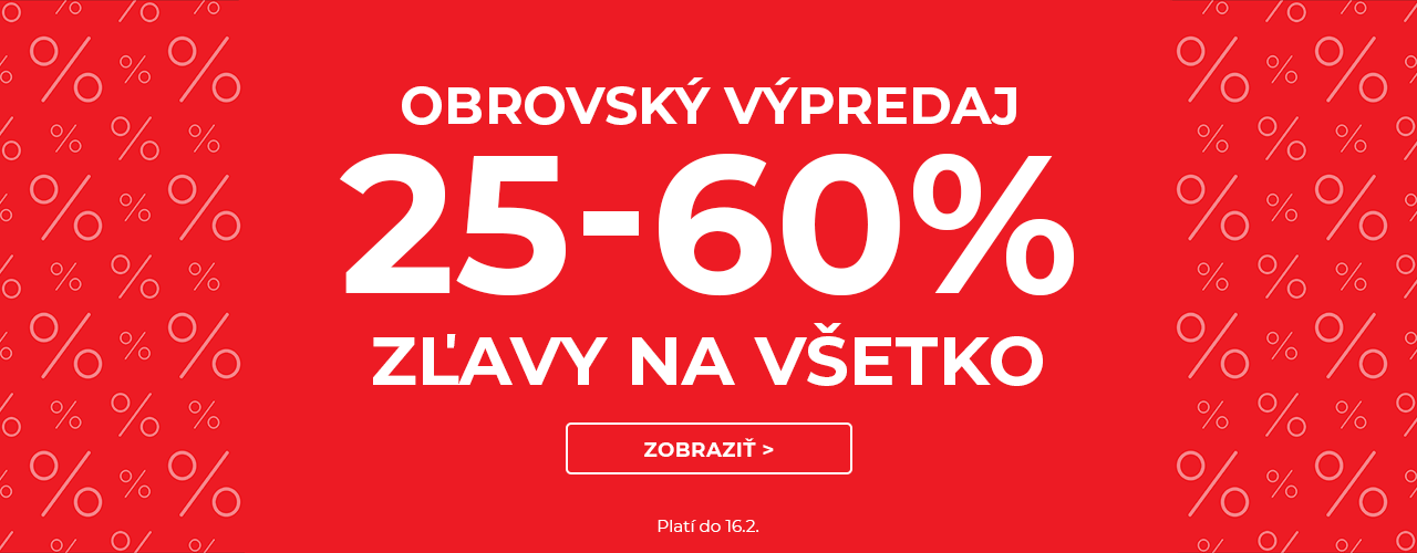 Obrovský výpredaj 25-60 % na všetko