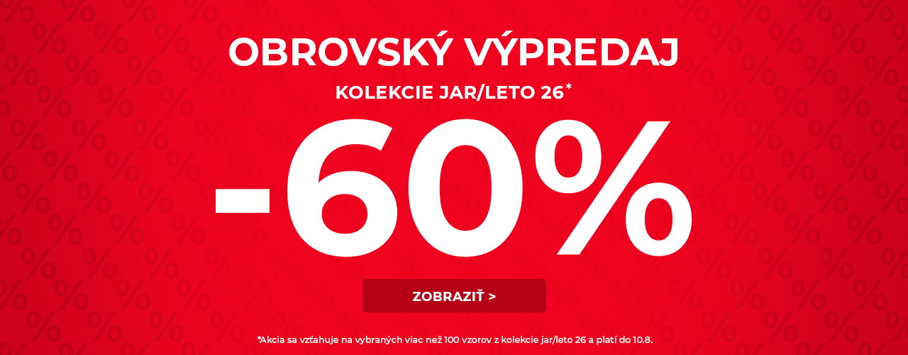 Obrovský výpredaj -60% na kolekciu jar/leto* Obrovský výpredaj -60% na kolekciu jar/leto*